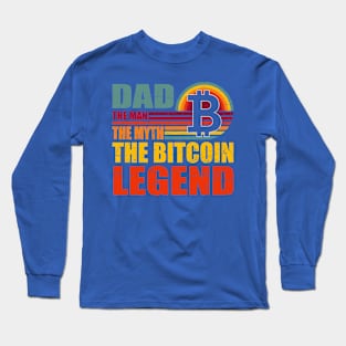 Dad The Bitcoin Legend Long Sleeve T-Shirt